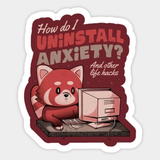 How Do I Uninstall Anxiety - Cute Funny Raccoon Gift Sticker